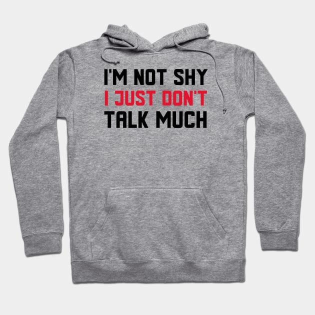I Just Don't Talk Much Hoodie by Jitesh Kundra